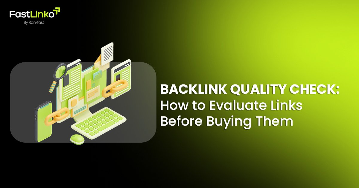 Backlink Quality Check: Evaluate Links Before Buying